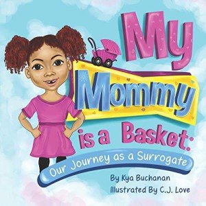 My Mommy Is a Basket: A Surrogacy Journey