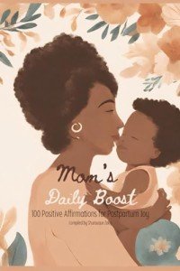 Daily Affirmations for Postpartum Joy and Empowerment