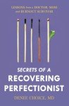 Recovering Perfectionist: Lessons from Mom and Doctor