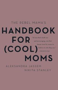 The Cool Mom's Guide to Parenting Boldly