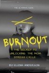 Unlocking the Mom Stress Cycle: Overcoming Burnout