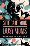 Self-Care Guide for Busy Moms: Find Balance