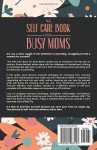 Self-Care Guide for Busy Moms: Find Balance