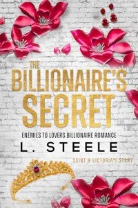 The Billionaire's Secret: Saint & Victoria's story. Standalone Enemies to Lovers Fake Marriage Romance (Big Bad Billionaires)