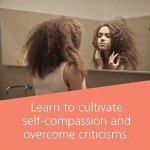 The Self-Compassion Workbook for Teens: Mindfulness and Compassion Skills to Overcome Self-Criticism and Embrace Who You Are