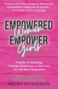 Empowered Women, Empower Girls: A Guide to Confidence