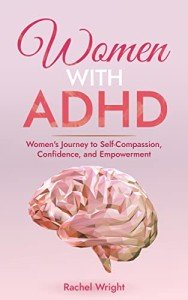 Empowering Women with ADHD: A Journey to Self-Compassion