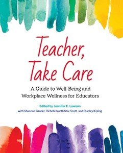 Teacher, Take Care: Wellness Guide for Educators