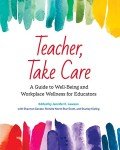 Teacher, Take Care: Wellness Guide for Educators