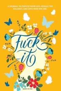 Unfuck Your Life: A Self-Love Journal for Women