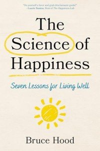Happiness Unlocked: Seven Lessons for a Fulfilling Life