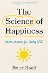 Happiness Unlocked: Seven Lessons for a Fulfilling Life