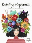 Creating Joy: Watercolor Techniques for Self-Discovery