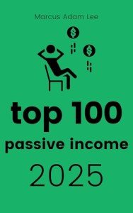 Empower Yourself: 100 Passive Income Ideas 2025