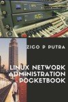 Linux Network Admin Pocketbook by Zico Pratama