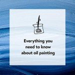 The New Oil Painting: Your Essential Guide to Materials and Safe Practices