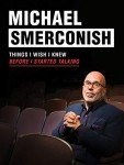 Michael Smerconish: Things I Wish I Knew Before I Started Talking