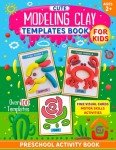 Cute Modeling Clay Templates Book for Kids: Visual Cards, Fine Motor Skills Activity, Toddler Homeschool Activities, Montessori Materials for Preschool, Over 100 Templates
