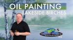 Oil Painting: Lakeside Birches