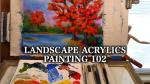 Landscape Acrylics Painting 102