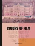 Colors of Film: The Story of Cinema in 50 Palettes