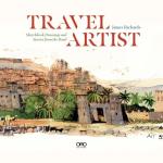 Travel Artist: Sketchbook Drawings and True Stories from the Road