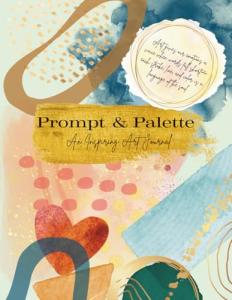Prompt & Palette: An Inspiring Art Journal
