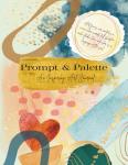 Prompt & Palette: An Inspiring Art Journal