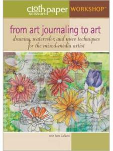 From Art Journaling to Art: Drawing Watercolor and More Techniques for the Mixed-Media Artist