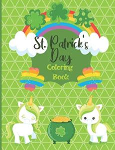 St. Patrick’s Day Coloring Book: Coloring & Activity Book for Toddlers & Preschool Kids Ages 1-3