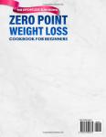 The Effortless Slim-Down Zero Point Weight Loss Cookbook for Beginners: Simple and Filling Recipes to Shed Pounds Without Stress or Sacrifice – Includes a 49-Day Meal Plan to Keep You on Track