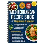 Simple & Easy Mediterranean Diet Cookbook for Beginners & Seniors – Mediterranean Recipe Book with Meal Plans, Foods Grocery List & Snacks, Large Kitchen Notebook 8.5x11", Mediterranean Diet Journal Gift