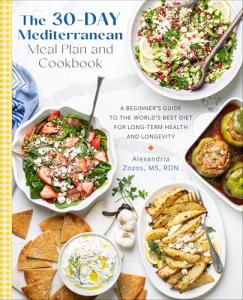 The 30-Day Mediterranean Meal Plan and Cookbook: A Beginner’s Guide to the World’s Best Diet for Long-Term Health and Longevity