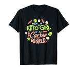 Funny I'm a Keto Girl In a Carbie World diet shirt T-Shirt