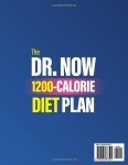 THE DR. NOW 1200-CALORIE DIET PLAN: Reclaim your life and health with Dr. Now’s 1200-calorie diet solution°simple recipes,proven methods, and a plan to regain energy and confidence in just 30 days.