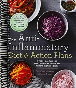 The Anti-Inflammatory Diet & Action Plans: 4-Week Meal Plans to Heal the Immune System and Restore Overall Health