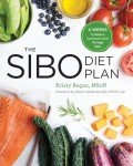 The SIBO Diet Plan: Four Weeks to Relieve Symptoms and Manage SIBO