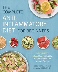 The Complete Anti-Inflammatory Diet for Beginners: A No-Stress Meal Plan with Easy Recipes to Heal the Immune System