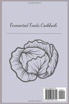 Traditional Fermented Foods Cookbook: Essential Fermenting and Pickling Recipes for Delicious Vegetables