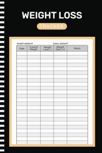 Weight Loss Tracker: Daily weight loss log book to record and monitor your body weight ( 105 Pages "6x9" Inches )