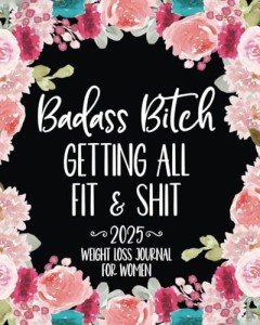 2025 Weight Loss Journal for Women: Daily Food Tracker and Fitness Activity Log Book