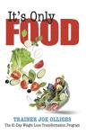 It’s Only Food: The 21-Day Weight Loss Transformation Program