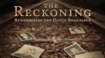 The Reckoning: Remembering the Dutch Resistance