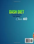 The Super Easy Dash Diet CookBook for Seniors Over 60: Quick & Delicious Low-Sodium Recipes + 30-Day Meal Plan to Lower Blood Pressure, Lose Weight, and Enjoy Flavor Without Sacrifice!