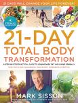 The Primal Blueprint 21-Day Total Body Transformation: A step-by-step practical guide to losing body fat and living primally