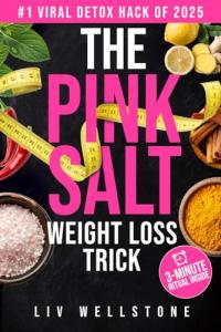 The Pink Salt Weight Loss Trick: The 3-Minute Daily Recipe That’s Helping Thousands Burn Fat Naturally