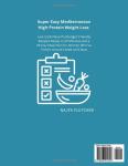 Super Easy Mediterranean High-Protein Weight Loss Cookbook: Low-Carb Flavorful Budget-Friendly Recipes Ready in 20 Minutes and a 28-Day Meal Plan for Women Who’ve Tried It All and Failed Until Now