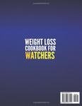 The Easy Weight Loss Cookbook For Watchers: Simple, Delicious Recipe With Correct Points Value to Lose Weight, Stay Full and Build Healthy Habits With Weekly Meal Plan & All-Inclusive Zero Point Food