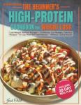 The Beginner’s High-Protein Cookbook for Weight Loss: Lose Weight Without Hunger — 20-Minute, Low-Budget, Delicious Recipes + 30-Day Meal Plan with Macros — Without Losing Muscle