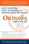 The Okinawa Diet Plan: Get Leaner, Live Longer, and Never Feel Hungry